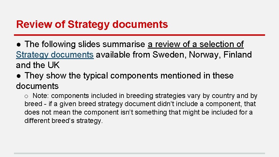 Review of Strategy documents ● The following slides summarise a review of a selection