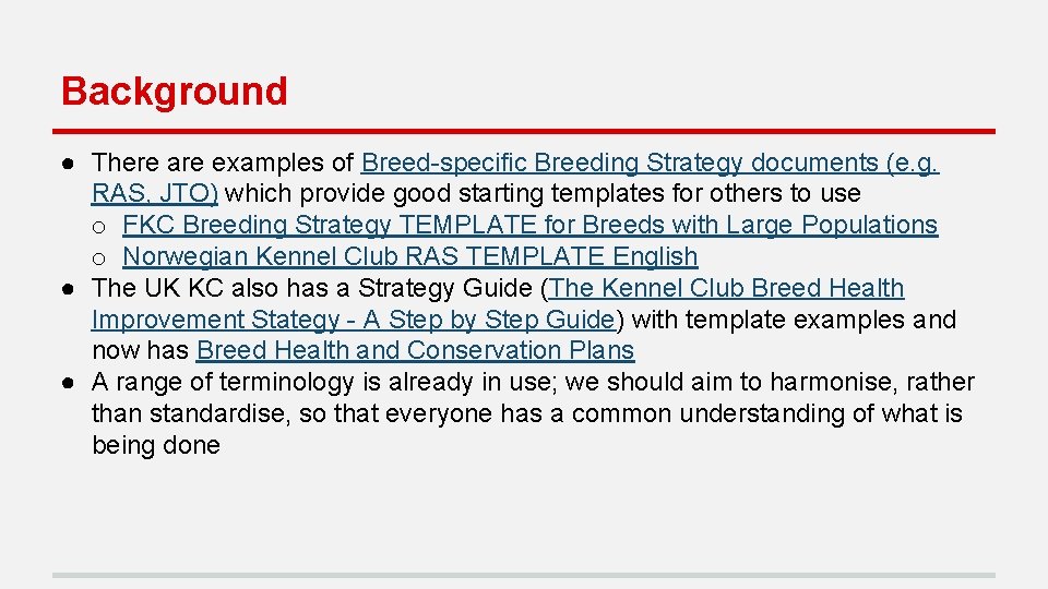 Background ● There are examples of Breed-specific Breeding Strategy documents (e. g. RAS, JTO)