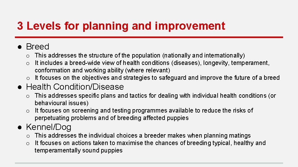 3 Levels for planning and improvement ● Breed o This addresses the structure of