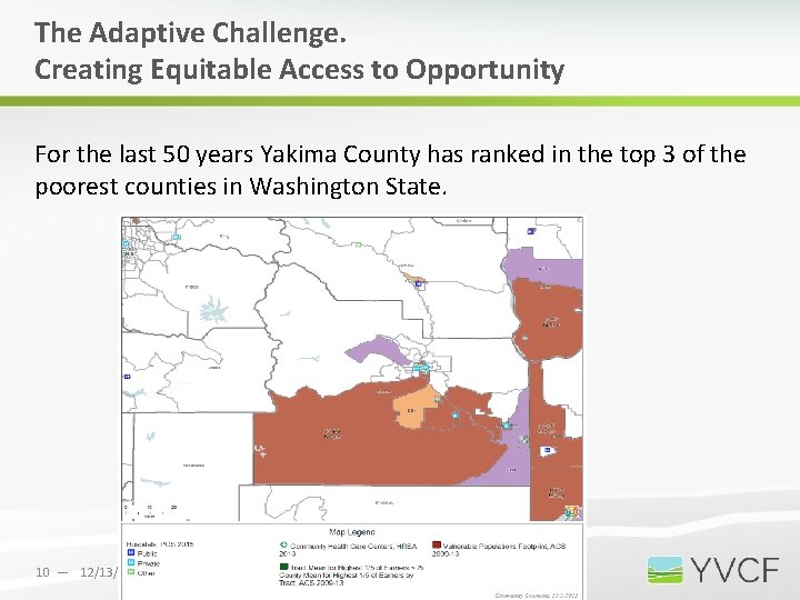 The Adaptive Challenge. Creating Equitable Access to Opportunity For the last 50 years Yakima