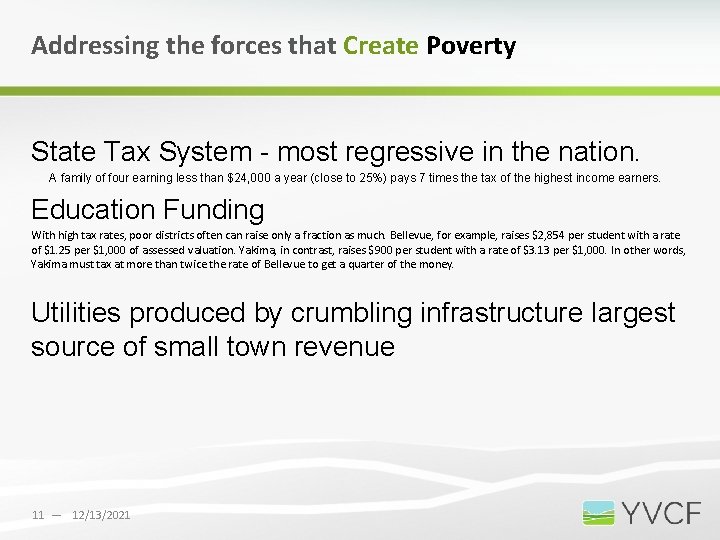 Addressing the forces that Create Poverty State Tax System - most regressive in the