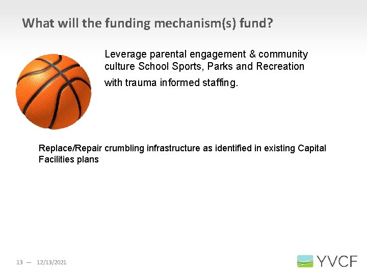 What will the funding mechanism(s) fund? Leverage parental engagement & community culture School Sports,