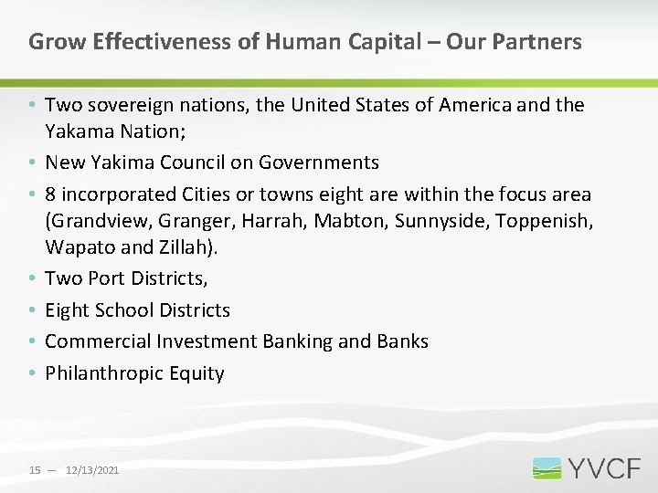 Grow Effectiveness of Human Capital – Our Partners • Two sovereign nations, the United