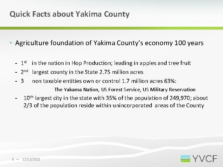 Quick Facts about Yakima County • Agriculture foundation of Yakima County’s economy 100 years