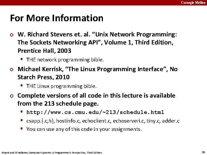 Carnegie Mellon For More Information ¢ W. Richard Stevens et. al. “Unix Network Programming: