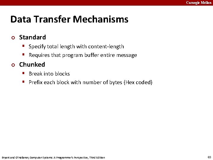 Carnegie Mellon Data Transfer Mechanisms ¢ Standard § Specify total length with content-length §