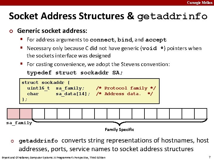 Carnegie Mellon Socket Address Structures & getaddrinfo ¢ Generic socket address: § For address