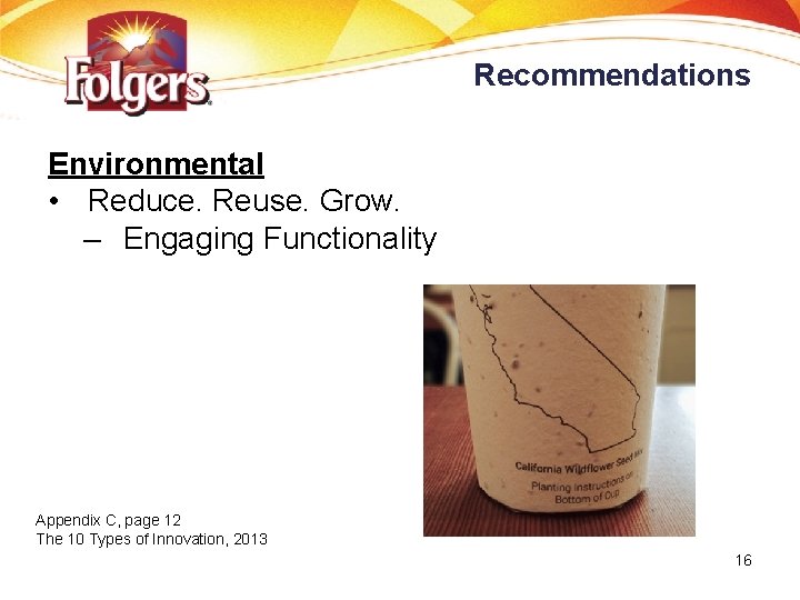 Recommendations Environmental • Reduce. Reuse. Grow. – Engaging Functionality Appendix C, page 12 The