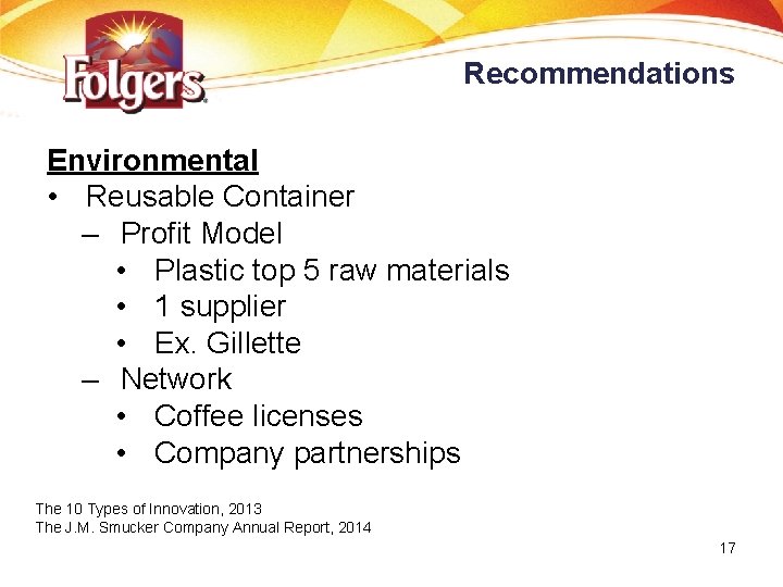 Recommendations Environmental • Reusable Container – Profit Model • Plastic top 5 raw materials