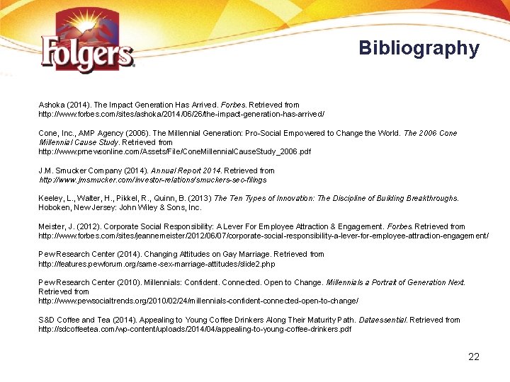 Bibliography Ashoka (2014). The Impact Generation Has Arrived. Forbes. Retrieved from http: //www. forbes.