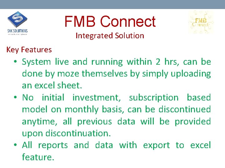 FMB Connect Integrated Solution Key Features • System live and running within 2 hrs,