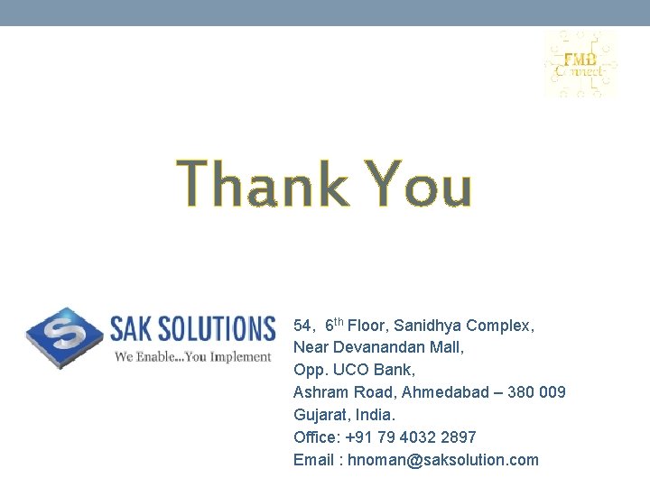 Thank You 54, 6 th Floor, Sanidhya Complex, Near Devanandan Mall, Opp. UCO Bank,