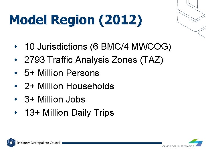 Model Region (2012) • • • 10 Jurisdictions (6 BMC/4 MWCOG) 2793 Traffic Analysis