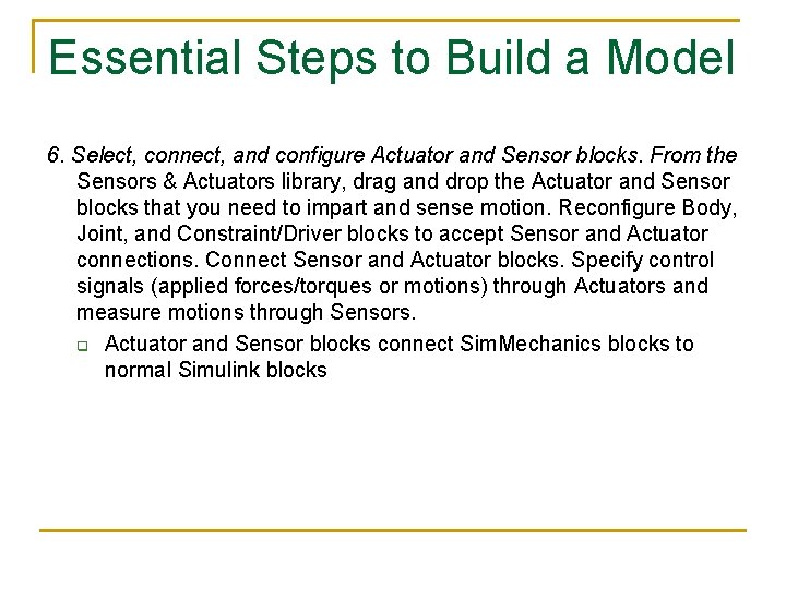 Essential Steps to Build a Model 6. Select, connect, and configure Actuator and Sensor