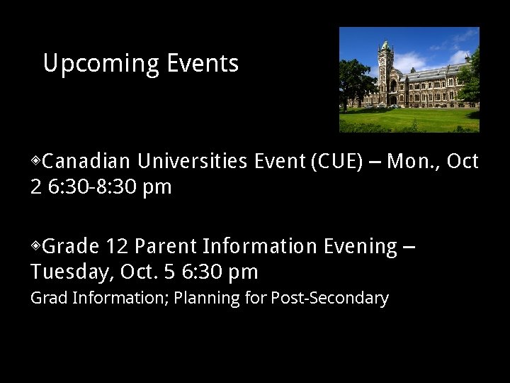 Upcoming Events ◈Canadian Universities Event (CUE) – Mon. , Oct 2 6: 30 -8: