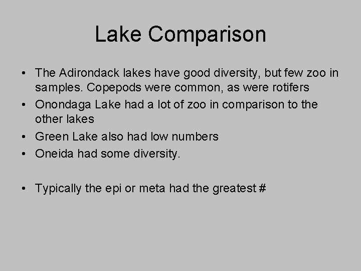 Lake Comparison • The Adirondack lakes have good diversity, but few zoo in samples.