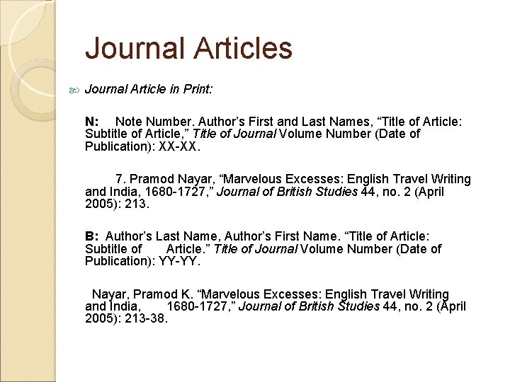 Journal Articles Journal Article in Print: N: Note Number. Author’s First and Last Names,