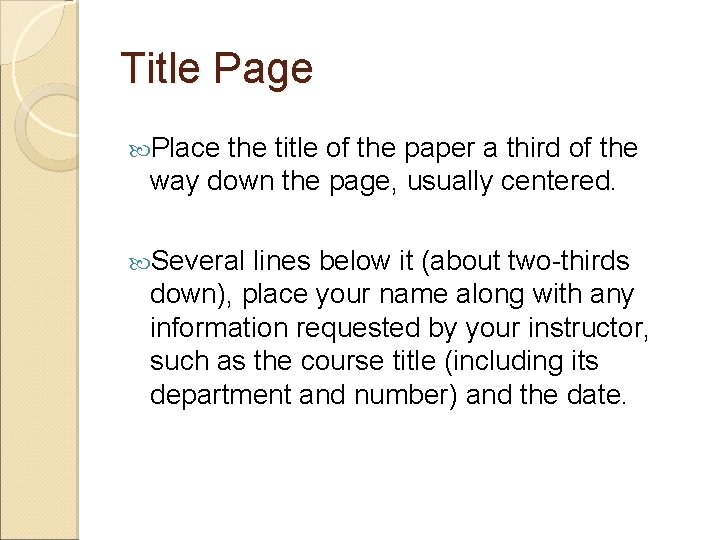 Title Page Place the title of the paper a third of the way down