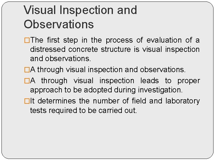 Visual Inspection and Observations �The first step in the process of evaluation of a