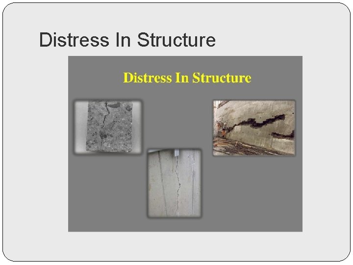 Distress In Structure 