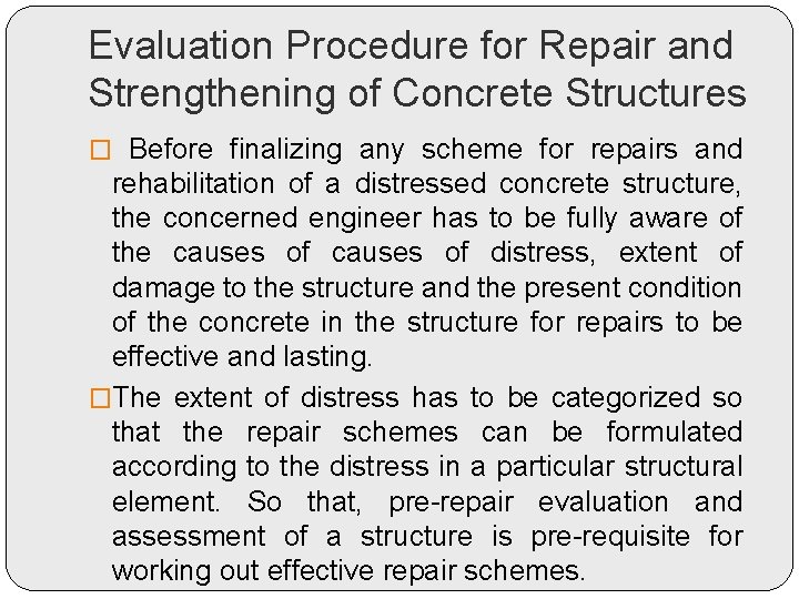 Evaluation Procedure for Repair and Strengthening of Concrete Structures � Before finalizing any scheme