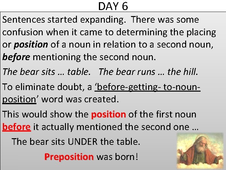 DAY 6 Sentences started expanding. There was some confusion when it came to determining