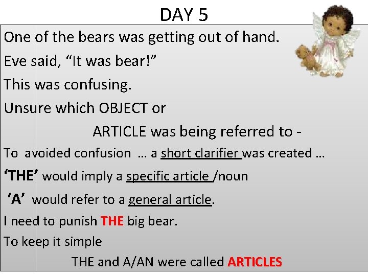 DAY 5 One of the bears was getting out of hand. Eve said, “It
