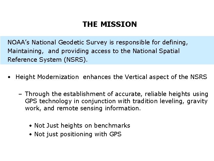 DRAFT - DO NOT DISTRIBUTE THE MISSION NOAA’s National Geodetic Survey is responsible for