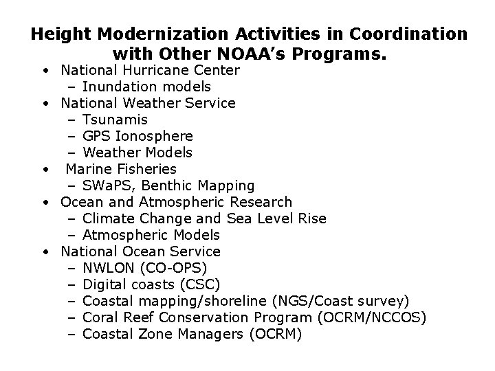 Height Modernization Activities in Coordination with Other NOAA’s Programs. • National Hurricane Center –