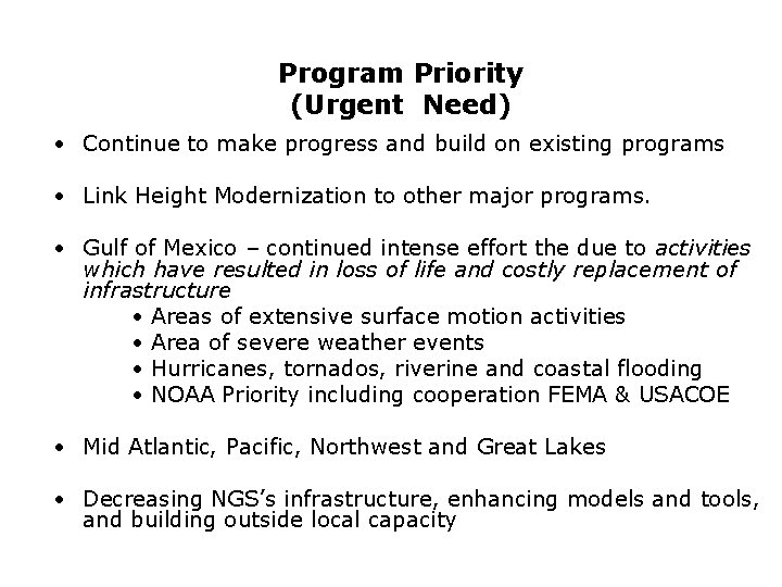 Program Priority (Urgent Need) • Continue to make progress and build on existing programs