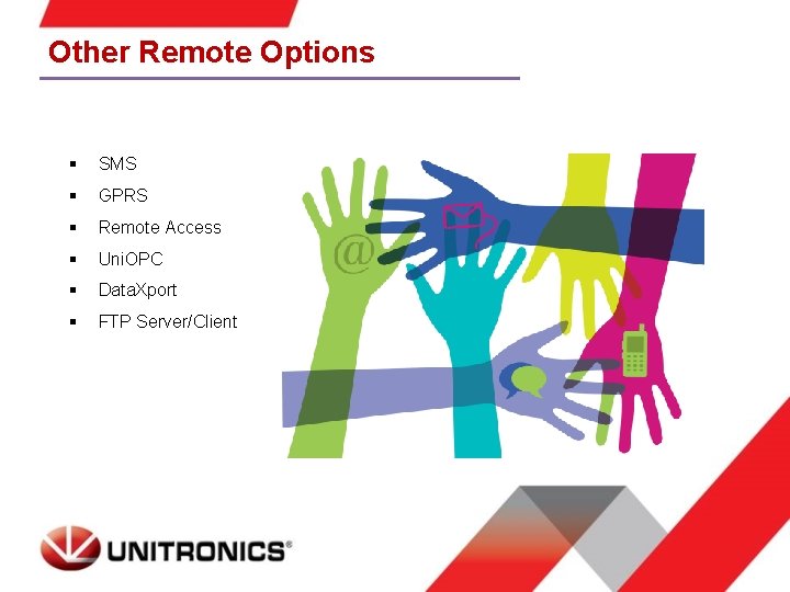 Other Remote Options § SMS § GPRS § Remote Access § Uni. OPC §