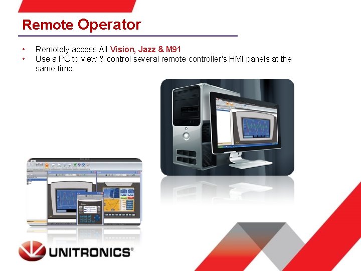 Remote Operator • • Remotely access All Vision, Jazz & M 91 Use a