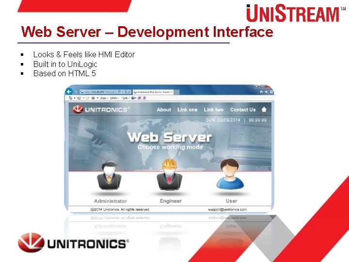 Web Server – Development Interface § § § Looks & Feels like HMI Editor