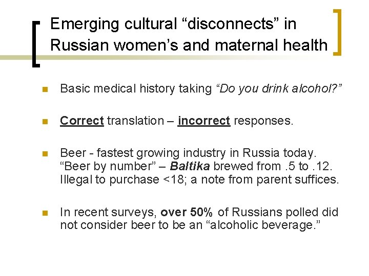 Emerging cultural “disconnects” in Russian women’s and maternal health n Basic medical history taking