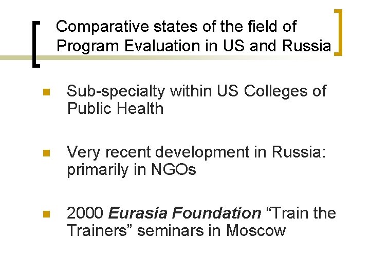 Comparative states of the field of Program Evaluation in US and Russia n Sub-specialty