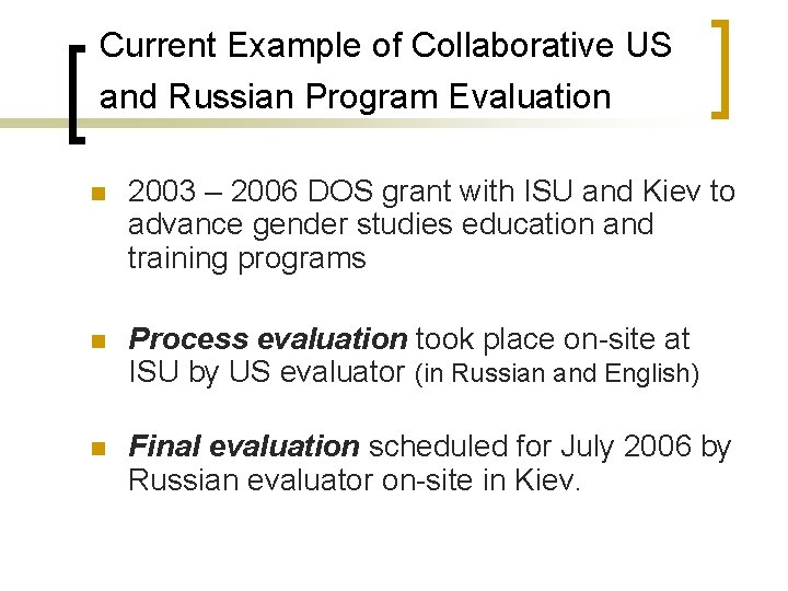 Current Example of Collaborative US and Russian Program Evaluation n 2003 – 2006 DOS