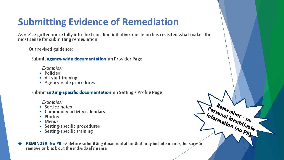 Submitting Evidence of Remediation As we’ve gotten more fully into the transition initiative, our