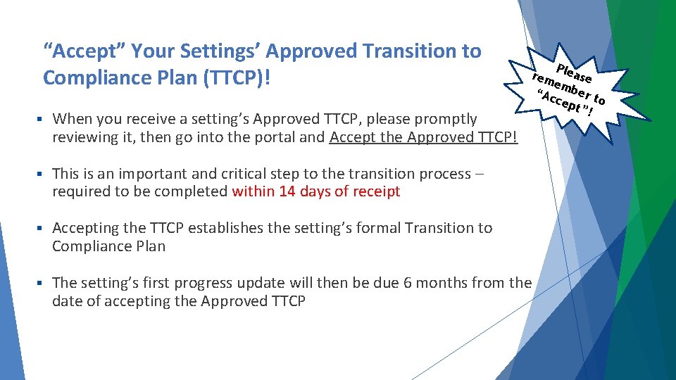 “Accept” Your Settings’ Approved Transition to Compliance Plan (TTCP)! P rem lease emb e