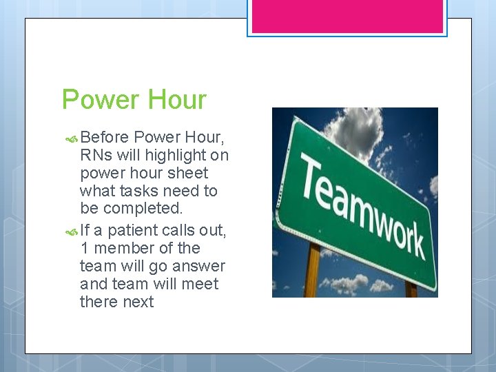 Power Hour Before Power Hour, RNs will highlight on power hour sheet what tasks