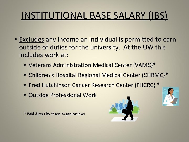 INSTITUTIONAL BASE SALARY (IBS) • Excludes any income an individual is permitted to earn