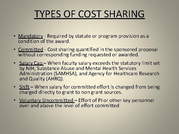 TYPES OF COST SHARING • Mandatory - Required by statute or program provision as