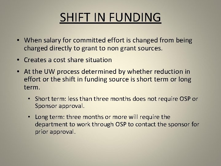 SHIFT IN FUNDING • When salary for committed effort is changed from being charged