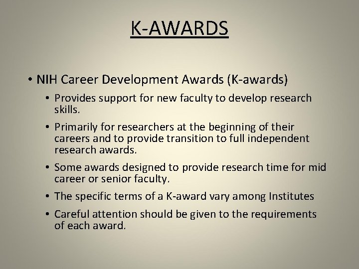 K-AWARDS • NIH Career Development Awards (K-awards) • Provides support for new faculty to
