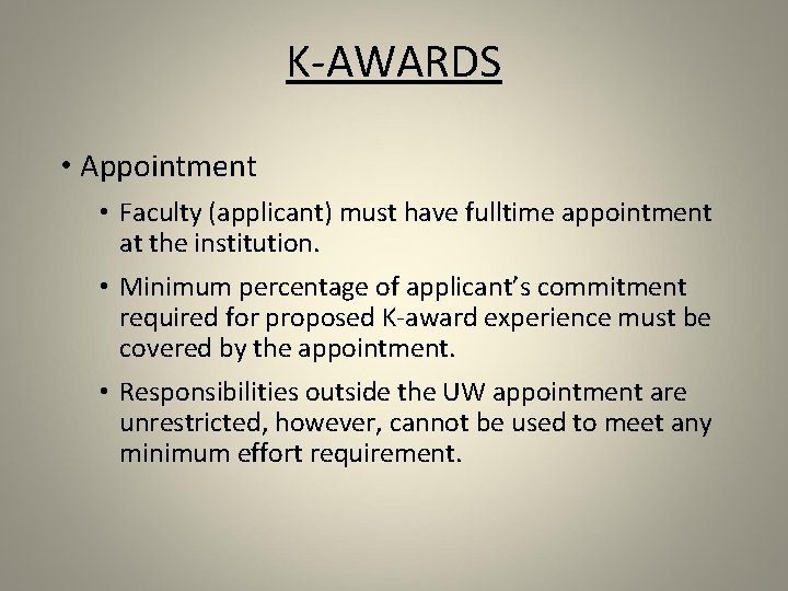 K-AWARDS • Appointment • Faculty (applicant) must have fulltime appointment at the institution. •