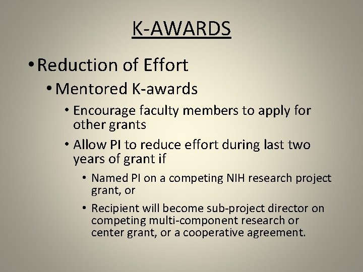 K-AWARDS • Reduction of Effort • Mentored K-awards • Encourage faculty members to apply
