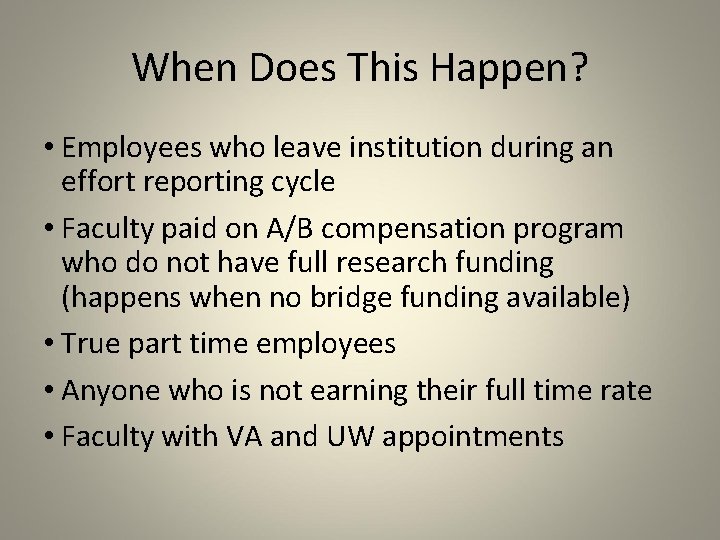 When Does This Happen? • Employees who leave institution during an effort reporting cycle