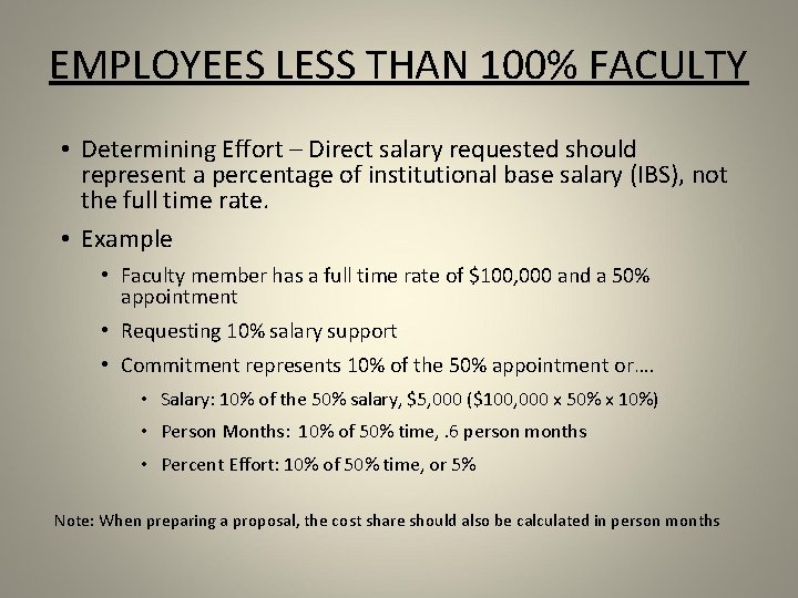 EMPLOYEES LESS THAN 100% FACULTY • Determining Effort – Direct salary requested should represent