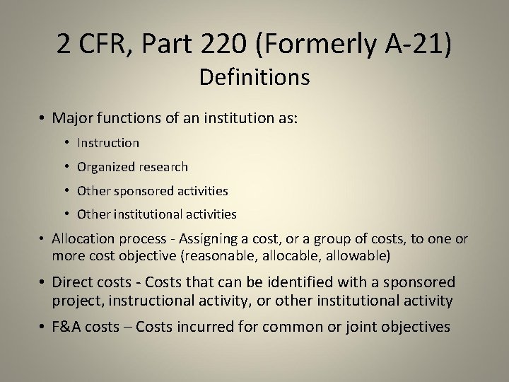 2 CFR, Part 220 (Formerly A-21) Definitions • Major functions of an institution as: