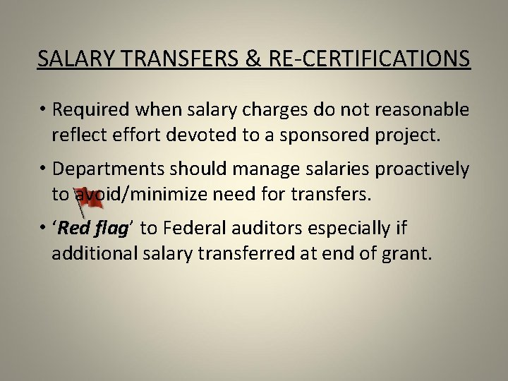 SALARY TRANSFERS & RE-CERTIFICATIONS • Required when salary charges do not reasonable reflect effort