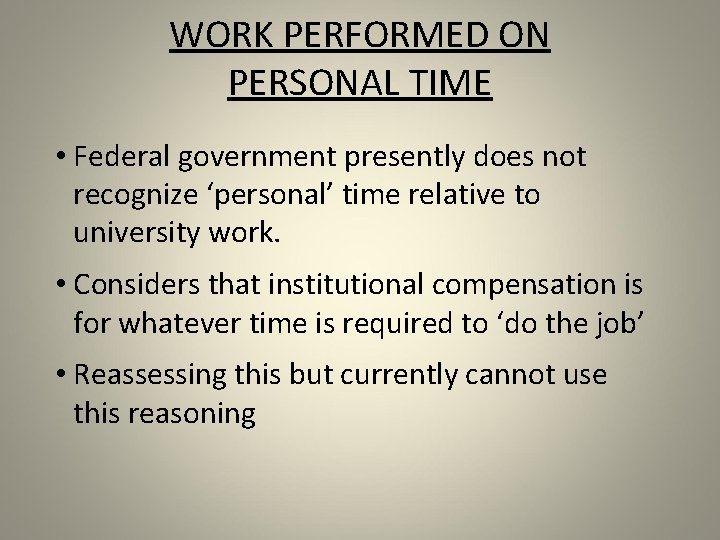 WORK PERFORMED ON PERSONAL TIME • Federal government presently does not recognize ‘personal’ time